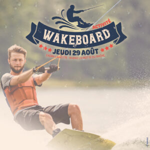 La SLVie 07 - Tricastin vous propose une fin de journée tout en glisse avec une activité wakeboard !